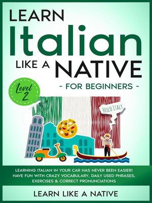 cover image of Learn Italian Like a Native for Beginners--Level 2